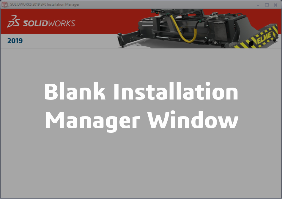Blank Installation Manager Window CCSL SOLIDWORKS Reseller